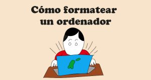 Cómo formatear un ordenador