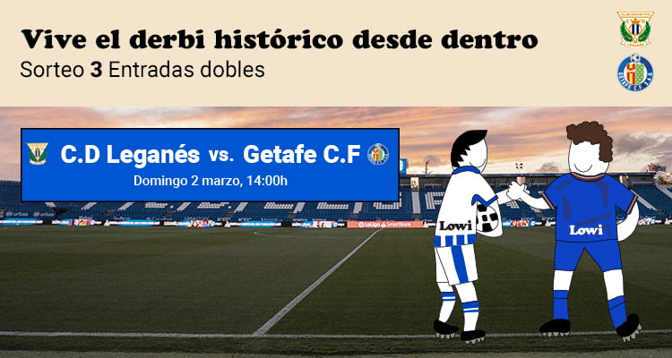 Sorteo de Entradas del derbi Leganés - Getafe